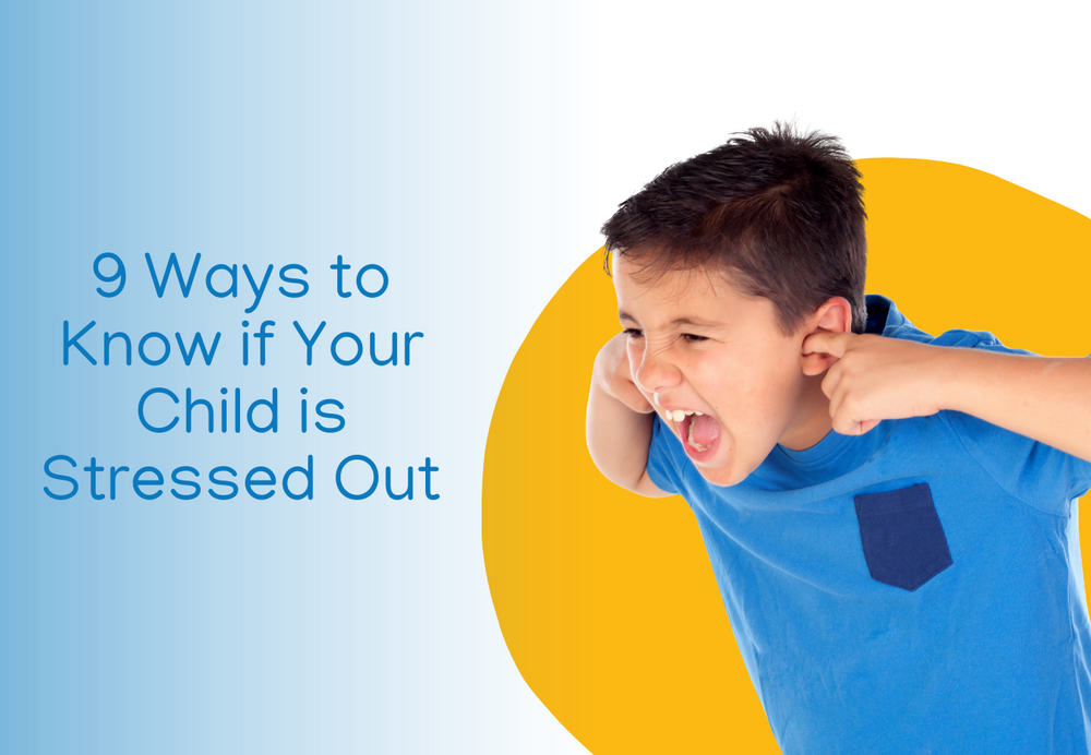 9 Ways to Know if Your Child is Stressed Out