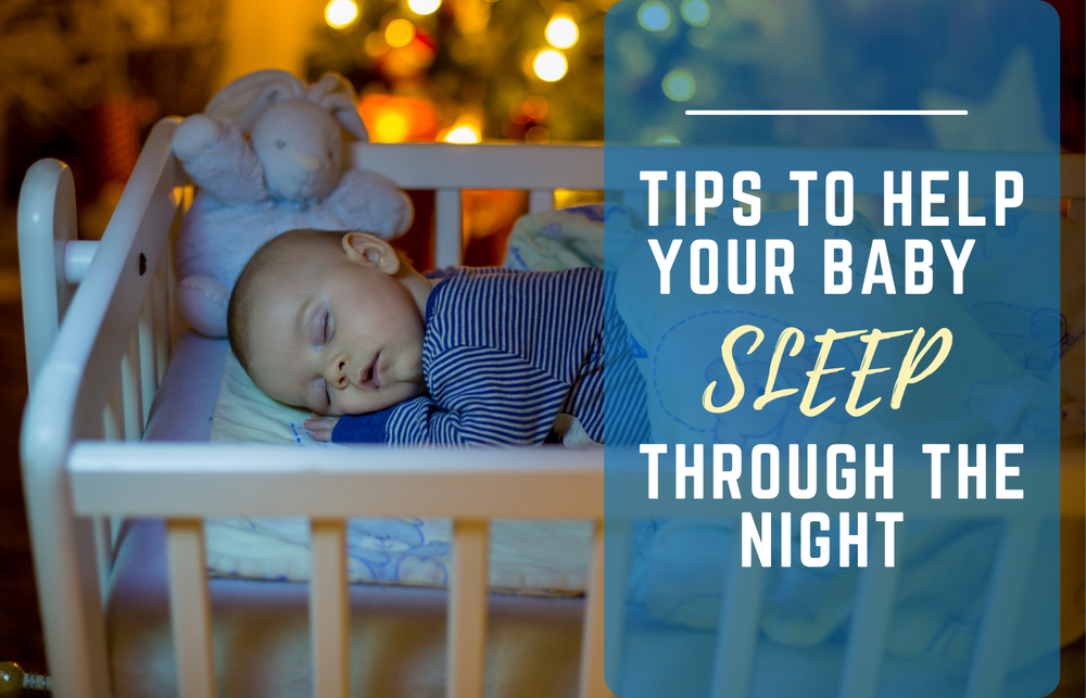 Tips To Help Your Baby Sleep Through The Night