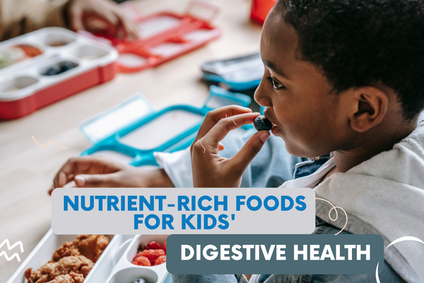 Nutrient-Rich Foods for Kids' Digestive Health