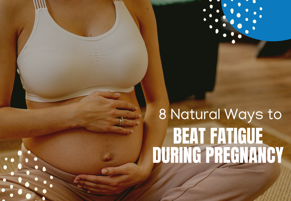 8 Natural Ways to Beat Fatigue During Pregnancy