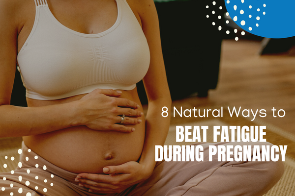 8 Natural Ways to Beat Fatigue During Pregnancy