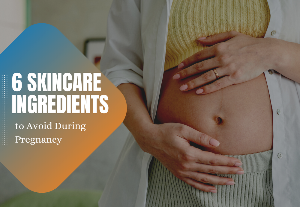 6 Skincare Ingredients to Avoid During Pregnancy