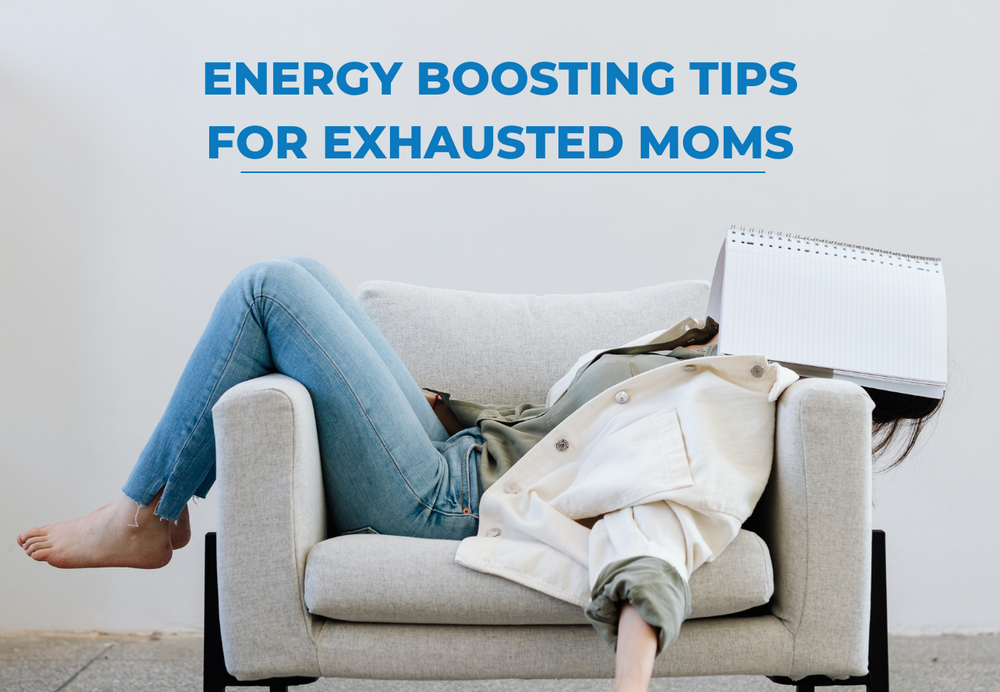 From Tired  to Supercharged:  9 Energy Boosting Tips For Exhausted Moms
