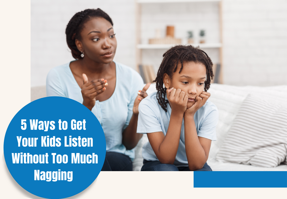 5 Ways To Get Your Kids Listen Without Too Much Nagging