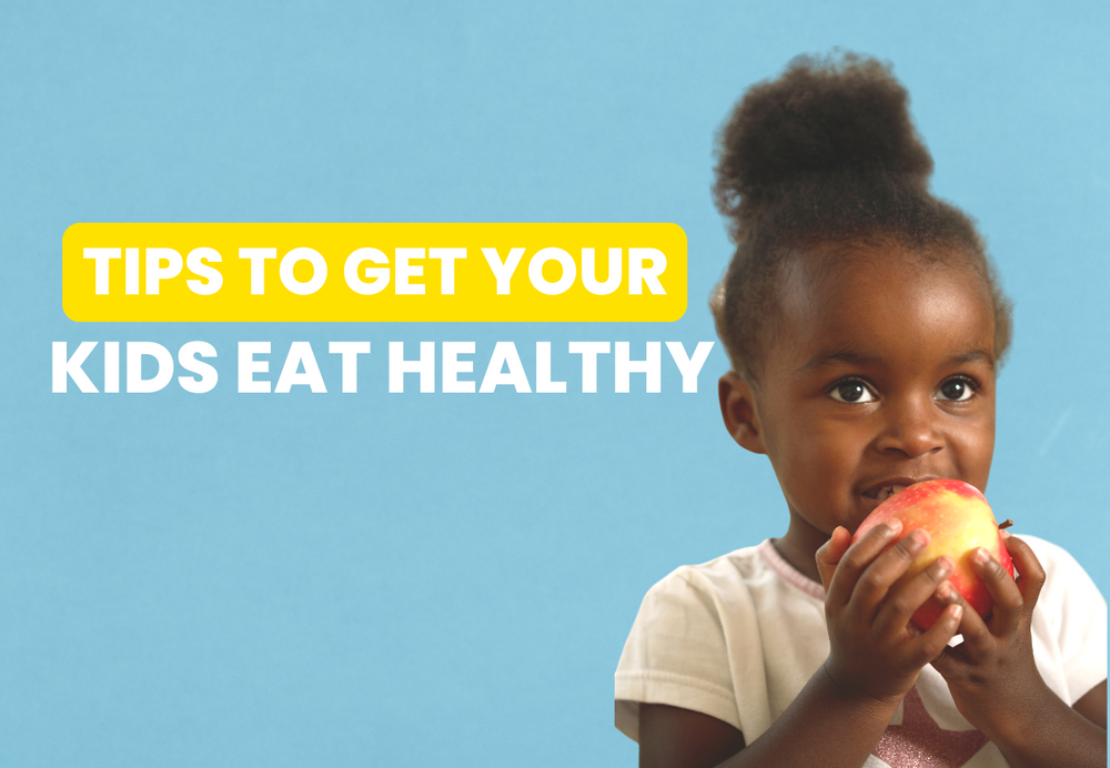 5 Tips to Get Your Kids Eat Healthy