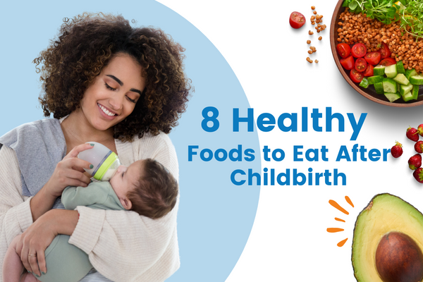 8 Healthy Foods to Eat After Childbirth