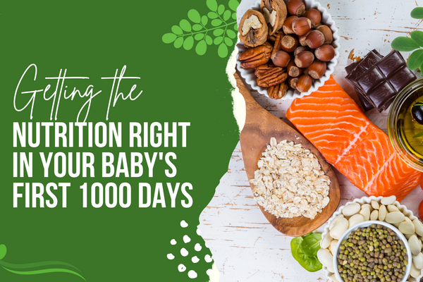 Getting The Nutrition Right In Your Baby's First 1000 Days