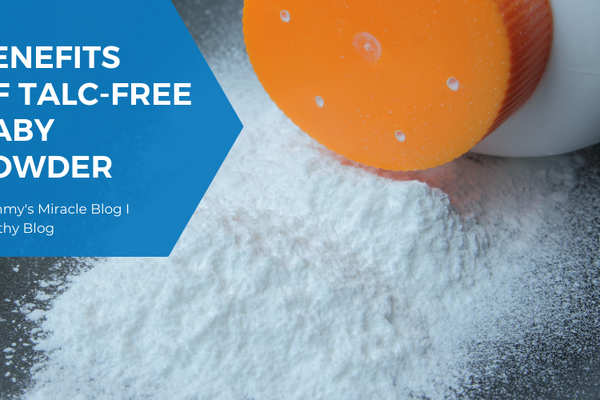 Mummy's Miracle Guide: Benefits of Talc-free Powders