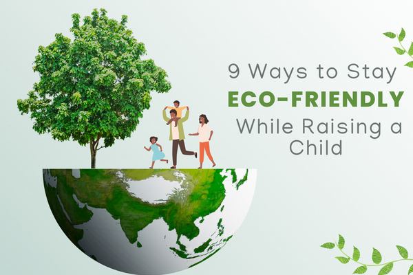 Green-Parenting Guide: 9 ways to stay eco-friendly while raising a child
