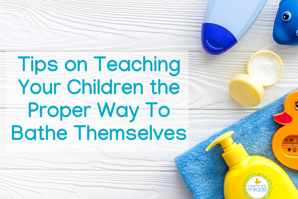 Tips on Teaching Your Children the Proper Way To Bathe Themselves