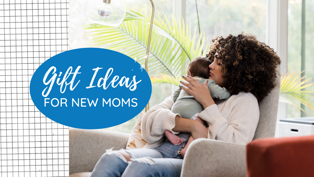 Gift Ideas for New Moms